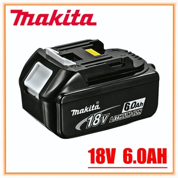 100% Оригинальный аккумулятор Makita 18V 6.0Ah Использует литий-ионный светодиод Вместо LXT BL1860B BL1860 BL1850 Для зарядки электроинструментов